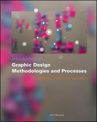 Cover image: Introduction to Graphic Design Methodologies and Processes: Understanding Theory and Application 1st edition 9780470504352