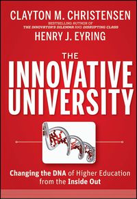 Cover image: The Innovative University: Changing the DNA of Higher Education from the Inside Out 1st edition 9781118063484