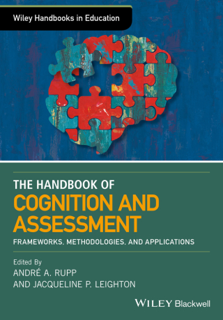 Cover image: The Wiley Handbook of Cognition and Assessment: Frameworks, Methodologies, and Applications 1st edition 9781118956571
