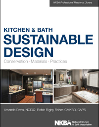 صورة الغلاف: Kitchen & Bath Sustainable Design: Conservation, Materials, Practices 1st edition 9781118627723