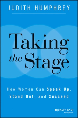 Cover image: Taking the Stage: How Women Can Speak Up, Stand Out, and Succeed 1st edition 9781118870259