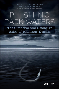 Cover image: Phishing Dark Waters: The Offensive and Defensive Sides of Malicious Emails 1st edition 9781118958476