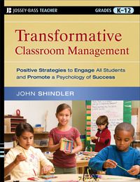 Cover image: Transformative Classroom Management: Positive Strategies to Engage All Students and Promote a Psychology of Success 1st edition 9780470448434