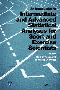 Imagen de portada: An Introduction to Intermediate and Advanced Statistical Analyses for Sport and Exercise Scientists 1st edition 9781118962053