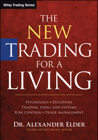 Cover image: The New Trading for a Living: Psychology, Discipline, Trading Tools and Systems, Risk Control, Trade Management 1st edition 9781118443927