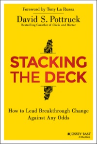 Cover image: Stacking the Deck: How to Lead Breakthrough Change Against Any Odds 1st edition 9781118966884