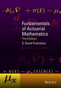 Cover image: Fundamentals of Actuarial Mathematics 3rd edition 9781118782460