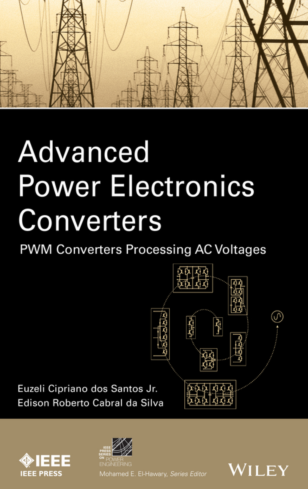 Advanced Power Electronics Converters: PWM Converters Processing AC Voltages PWM Converters Processing AC Voltages 1st Edition