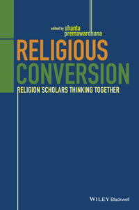 Omslagafbeelding: Religious Conversion: Religion Scholars Thinking Together 1st edition 9781118972373