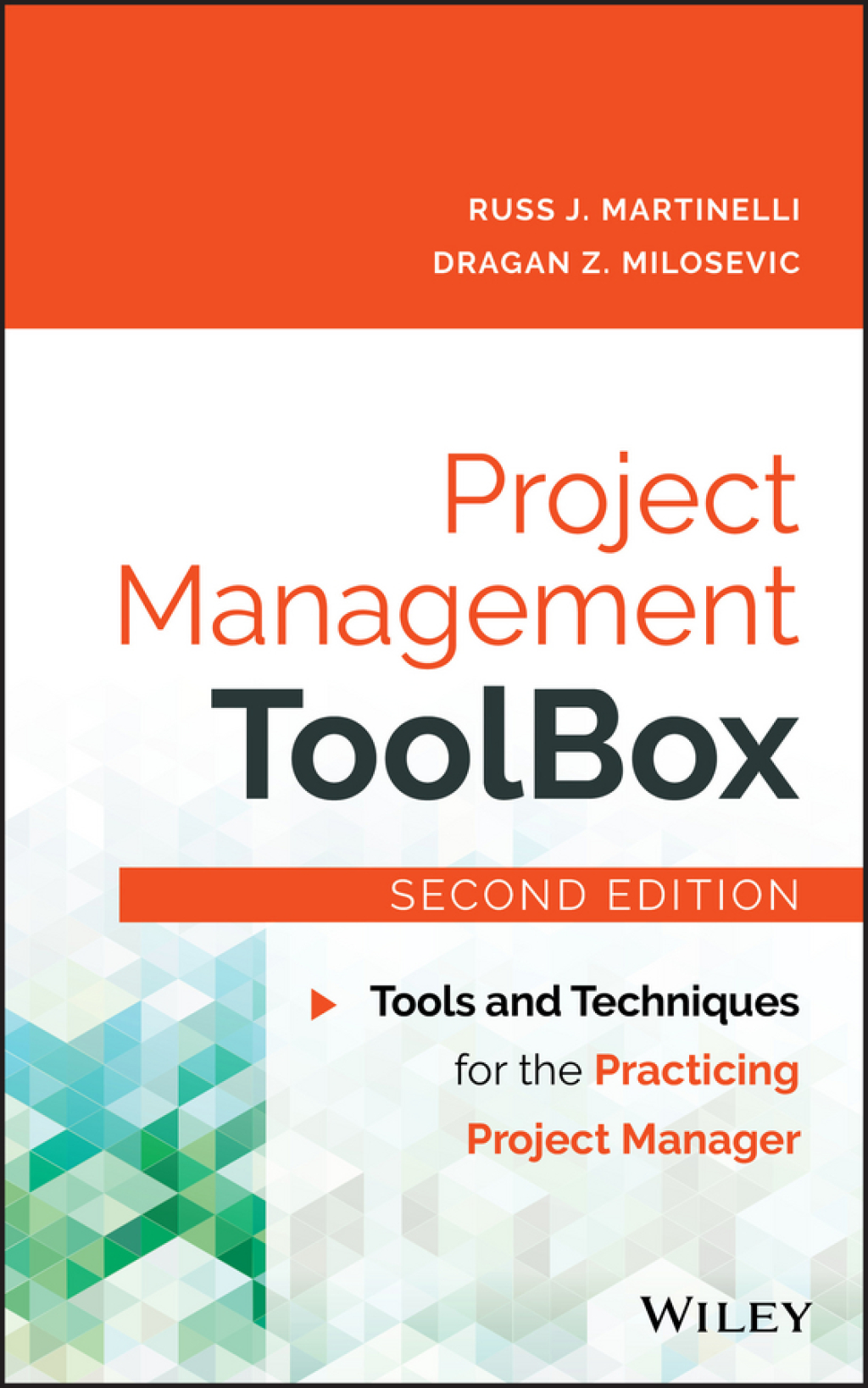 Project Management ToolBox: Tools and Techniques for the Practicing Project Manager Tools and Techniques for the Practicing Project Manager 2nd Edition