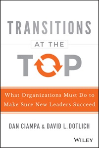 Cover image: Transitions at the Top: What Organizations Must Do to Make Sure New Leaders Succeed 1st edition 9781118975084