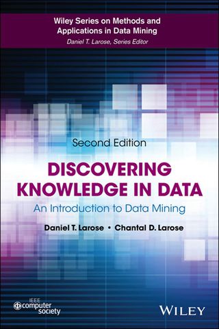 Cover image: Discovering Knowledge in Data: An Introduction to Data Mining 2nd edition 9780470908747