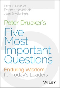Cover image: Peter Drucker's Five Most Important Questions: Enduring Wisdom for Today's Leaders 1st edition 9781118979594