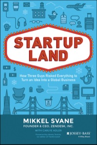 Cover image: Startupland: How Three Guys Risked Everything to Turn an Idea into a Global Business 1st edition 9781118980811