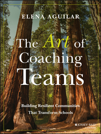 Omslagafbeelding: The Art of Coaching Teams: Building Resilient Communities that Transform Schools 1st edition 9781118984154