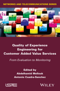 Imagen de portada: Quality of Experience Engineering for Customer Added Value Services: From Evaluation to Monitoring 1st edition 9781848216723