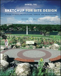 Cover image: SketchUp for Site Design: A Guide to Modeling Site Plans, Terrain and Architecture 2nd edition 9781118985076