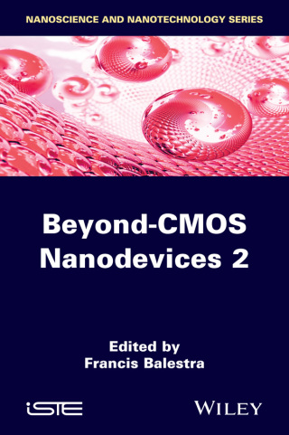 Cover image: Beyond-CMOS Nanodevices 2 1st edition 9781848216556