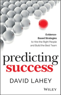 Cover image: Predicting Success: Evidence-Based Strategies to Hire the Right People and Build the Best Team 1st edition 9781118985977