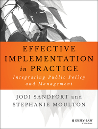 Cover image: Effective Implementation In Practice: Integrating Public Policy and Management 1st edition 9781118775486