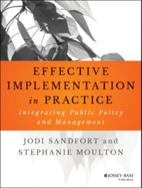 Cover image: Effective Implementation In Practice: Integrating Public Policy and Management 1st edition 9781118775486