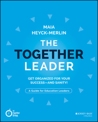 صورة الغلاف: The Together Leader: Get Organized for Your Success - and Sanity! 1st edition 9781118987520
