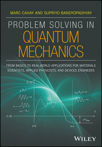 Cover image: Problem Solving in Quantum Mechanics: From Basics to Real-World Applications for Materials Scientists, Applied Physicists, and Devices Engineers 1st edition 9781118988756