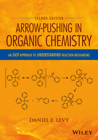 Titelbild: Arrow-Pushing in Organic Chemistry: An Easy Approach to Understanding Reaction Mechanisms 2nd edition 9781118991329