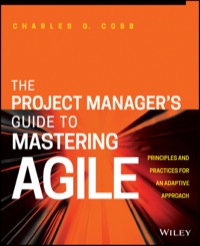 صورة الغلاف: The Project Manager's Guide to Mastering Agile: Principles and Practices for an Adaptive Approach 1st edition 9781118991046