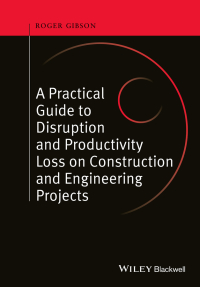 Imagen de portada: A Practical Guide to Disruption and Productivity Loss on Construction and Engineering Projects 1st edition 9780470657430
