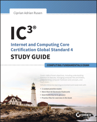 Imagen de portada: IC3: Internet and Computing Core Certification Computing Fundamentals Study Guide 1st edition 9781118991800