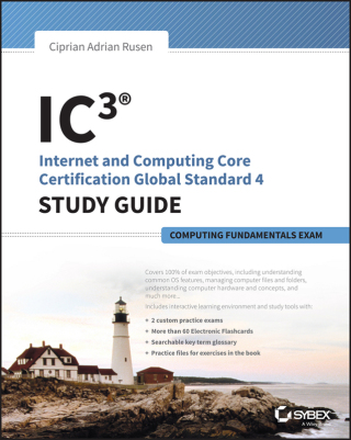 Cover image: IC3: Internet and Computing Core Certification Computing Fundamentals Study Guide 1st edition 9781118991800