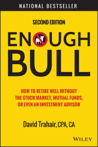Imagen de portada: Enough Bull: How to Retire Well without the Stock Market, Mutual Funds, or Even an Investment Advisor 2nd edition 9781118994177
