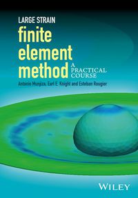 Cover image: Large Strain Finite Element Method: A Practical Course 1st edition 9781118405307
