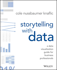 Omslagafbeelding: Storytelling with Data: A Data Visualization Guide for Business Professionals 1st edition 9781119002253