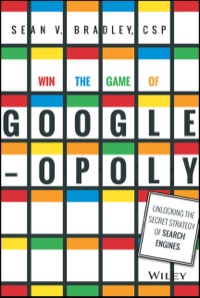 Cover image: Win the Game of Googleopoly: Unlocking the Secret Strategy of Search Engines 1st edition 9781119002581