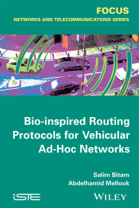 Cover image: Bio-inspired Routing Protocols for Vehicular Ad-Hoc Networks 1st edition 9781848216631