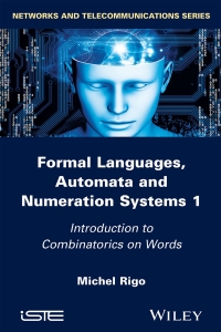 Cover image: Formal Languages, Automata and Numeration Systems 1 1st edition 9781848216150
