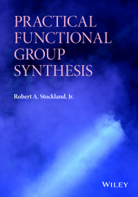 Cover image: Practical Functional Group Synthesis 1st edition 9781118612804