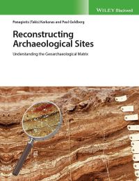 Imagen de portada: Reconstructing Archaeological Sites: Understanding the Geoarchaeological Matrix 1st edition 9781119016403