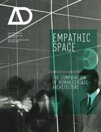 Imagen de portada: Empathic Space: The Computation of Human-Centric Architecture AD 2nd edition 9781118613481