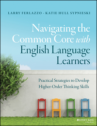 Omslagafbeelding: Navigating the Common Core with English Language Learners: Practical Strategies to Develop Higher-Order Thinking Skills 1st edition 9781119023005