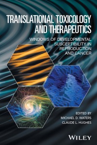 Omslagafbeelding: Translational Toxicology and Therapeutics: Windows of Developmental Susceptibility in Reproduction and Cancer 1st edition 9781119023609