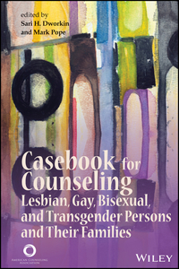 Cover image: Casebook for Counseling Lesbian, Gay, Bisexual, and Transgender Persons and Their Families 1st edition 9781556203060