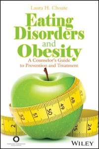 Imagen de portada: Eating Disorders and Obesity: A Counselor's Guide to Prevention and Treatment 1st edition 9781556203190