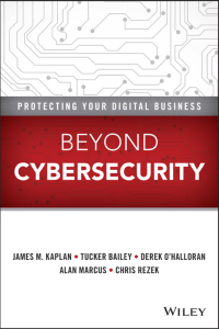 Cover image: Beyond Cybersecurity: Protecting Your Digital Business 1st edition 9781119026846