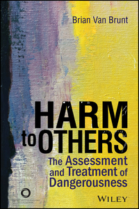 Cover image: Harm to Others: The Assessment and Treatment of Dangerousness 1st edition 9781556203428