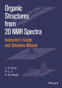 صورة الغلاف: Instructor's Guide and Solutions Manual to Organic Structures from 2D NMR Spectra, Instructor's Guide and Solutions Manual 1st edition 9781119027256