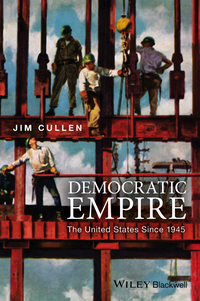 Cover image: Democratic Empire: The United States Since 1945 1st edition 9781119027348