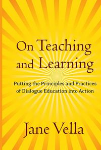 Cover image: On Teaching and Learning: Putting the Principles and Practices of Dialogue Education into Action 1st edition 9780787986995